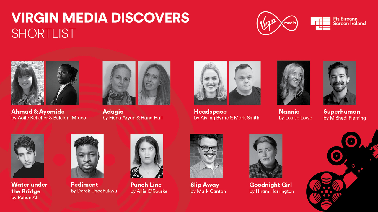 €150,000 Virgin Media Discovers Short Film Competition selects 10 promising new development submissions in association with Screen Ireland