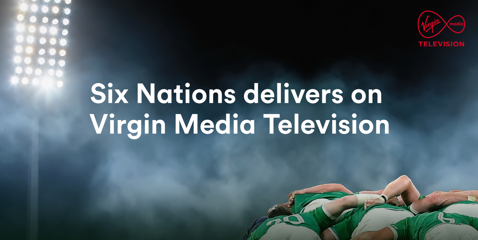 Virgin Media Solutions: Insight - Guinness Six Nations